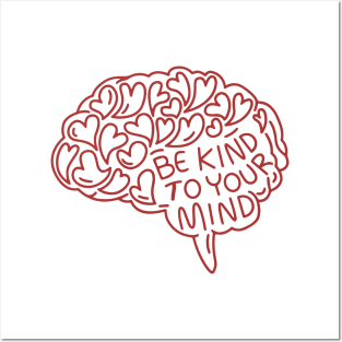 be-kind-to-your-mind Posters and Art